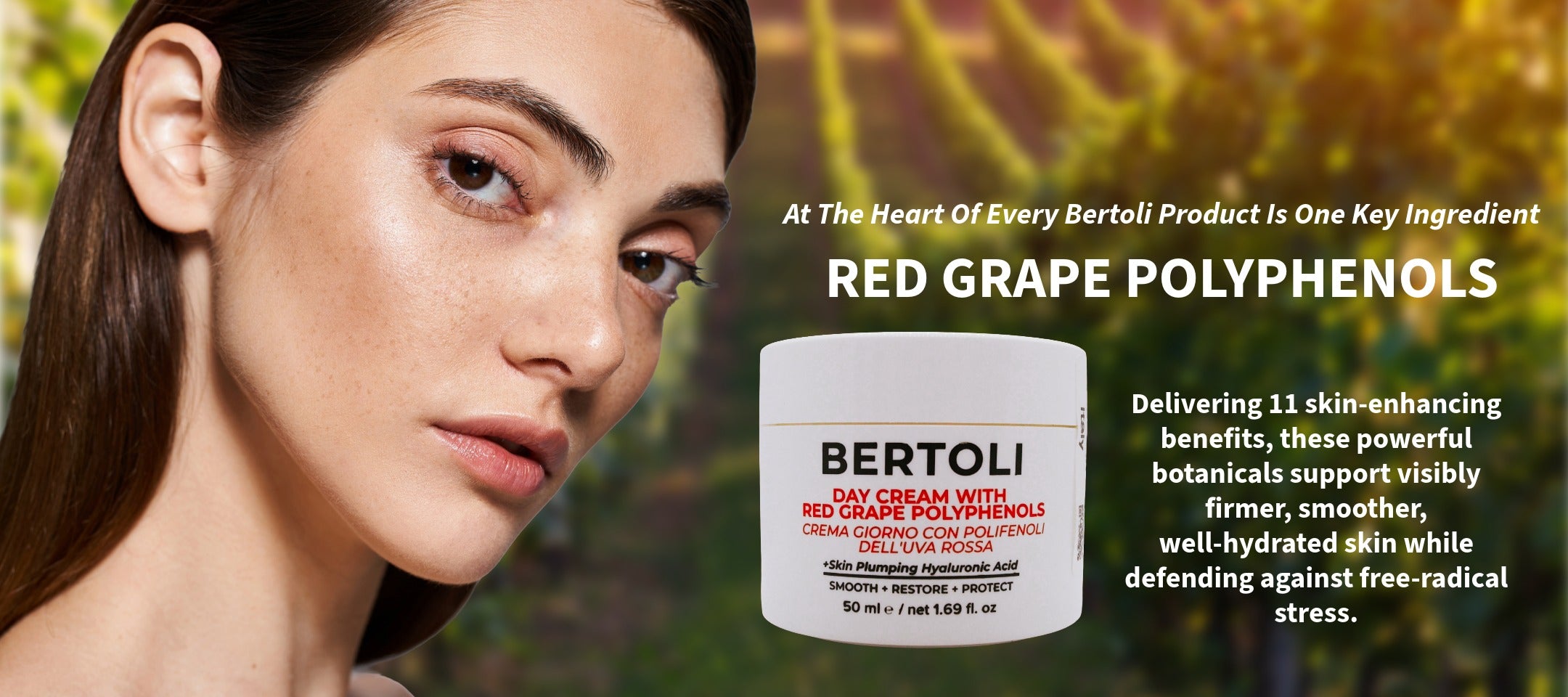 Woman with a focus on her face, with a Bertoli day cream and text about red grape polyphenols in the background.